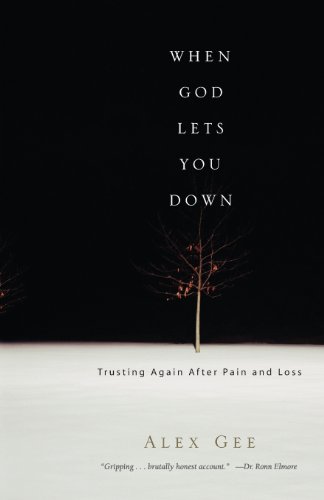 When God Lets You Down Trusting Again After Pain And Loss [Paperback]