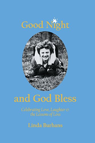Good Night and God Bless  Celebrating Love, Laughter, and the Lessons of Loss [Paperback]