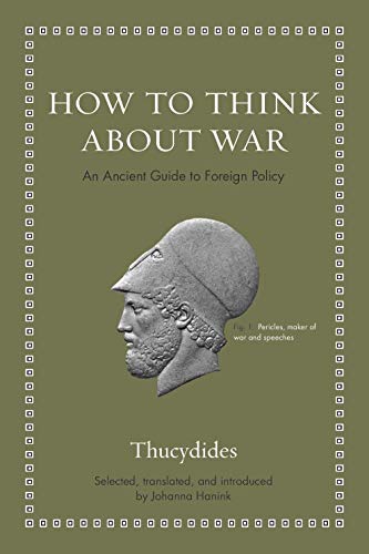 How to Think about War An Ancient Guide to Foreign Policy [Hardcover]