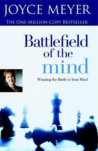 Battlefield of the Mind: Winning the Battle in Your Mind [Paperback]