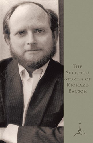 The Selected Stories of Richard Bausch [Paperback]