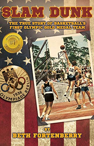 Slam Dunk  The True Story of Basketball's First Olympic Gold Medal Team [Paperback]
