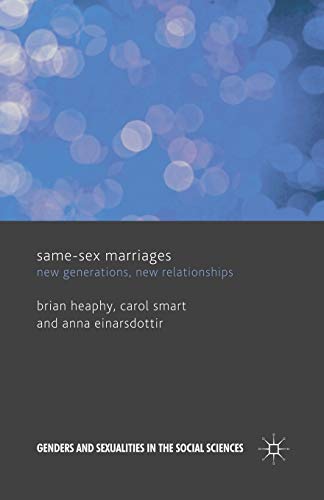 Same Sex Marriages New Generations, New Relationships [Paperback]