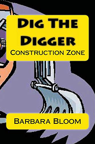Dig the Digger  Construction Zone [Paperback]