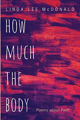 How Much the Body  Poems about Faith [Paperback]