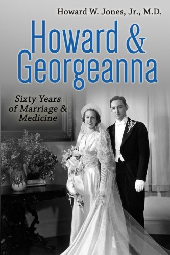 Howard & Georgeanna Sixty Years Of Marriage & Medicine [Paperback]