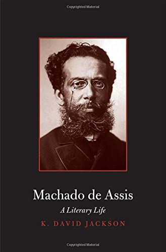 Machado de Assis A Literary Life [Hardcover]
