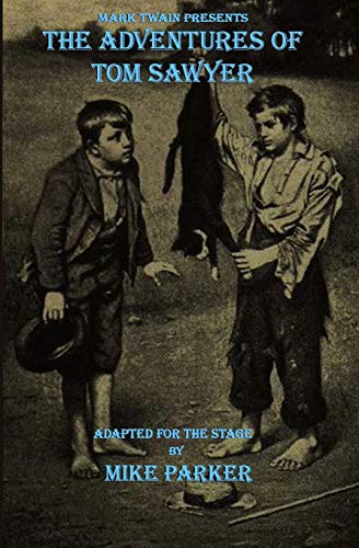 Mark Twain Presents the Adventures of Tom Sawyer  A Stage Play [Paperback]