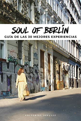 Soul of Berln (Spanish) Gua de las 30 Mejores Experiencias [Paperback]