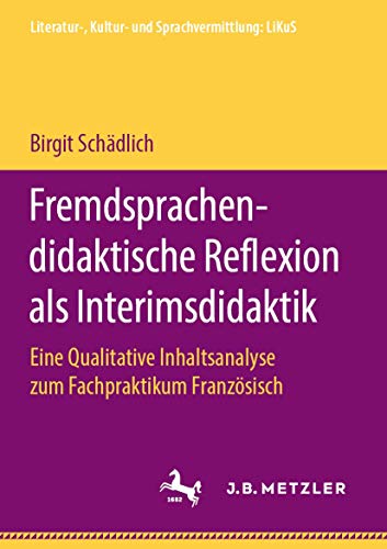 Fremdsprachendidaktische Reflexion als Interimsdidaktik Eine Qualitative Inhalt [Paperback]