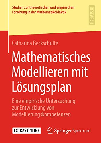 Mathematisches Modellieren mit Lsungsplan Eine empirische Untersuchung zur Ent [Paperback]