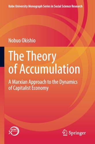 The Theory of Accumulation A Marxian Approach to the Dynamics of Capitalist Eco [Paperback]