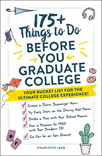 175+ Things to Do Before You Graduate College Your Bucket List for the Ultimate [Paperback]