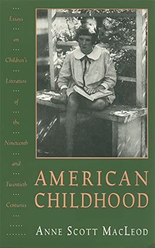American Childhood Essays on Children&39s Literature of the Nineteenth and Tw [Paperback]