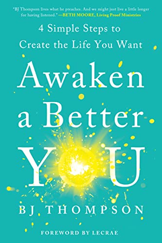Awaken a Better You 4 Simple Steps to Create the Life You Want [Paperback]