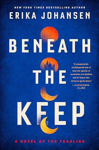 Beneath the Keep A Novel of the Tearling [Paperback]