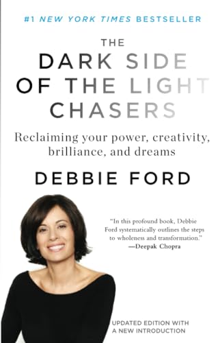 The Dark Side of the Light Chasers Reclaiming Your Power, Creativity, Brillianc [Paperback]