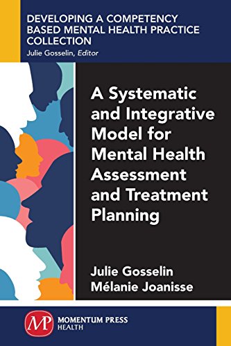 A Systematic And Integrative Model For Mental Health Assessment And Treatment Pl [Paperback]