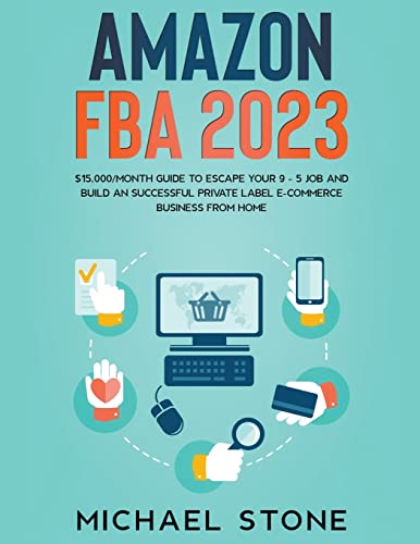 Amazon Fba 2022 15,000/Month Guide To Escape Your 9 - 5 Job And Build An Succes