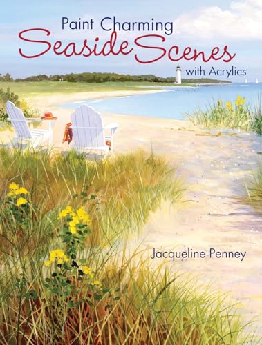 Paint Charming Seaside Scenes With Acrylics [Paperback]