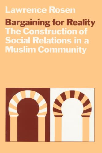 Bargaining for Reality The Construction of Social Relations in a Muslim Communi [Paperback]