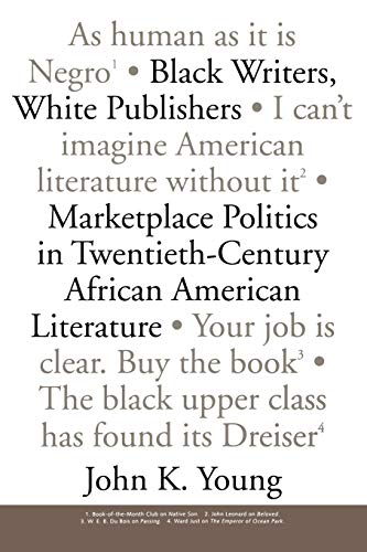 Black Writers, White Publishers Marketplace Politics In Twentieth-Century Afric [Paperback]