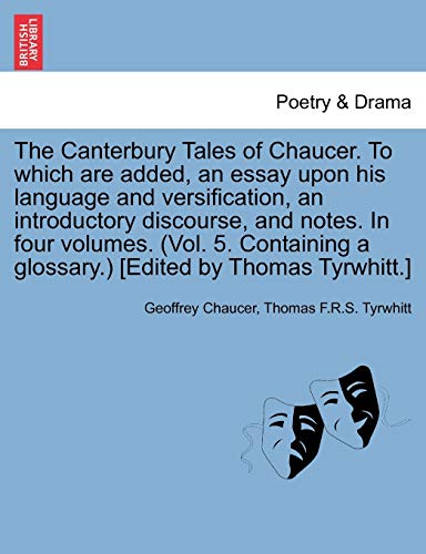 Canterbury Tales of Chaucer to Which Are Added, an Essay upon His Language and V [Paperback]