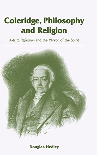 Coleridge, Philosophy and Religion Aids to Reflection and the Mirror of the Spi [Hardcover]