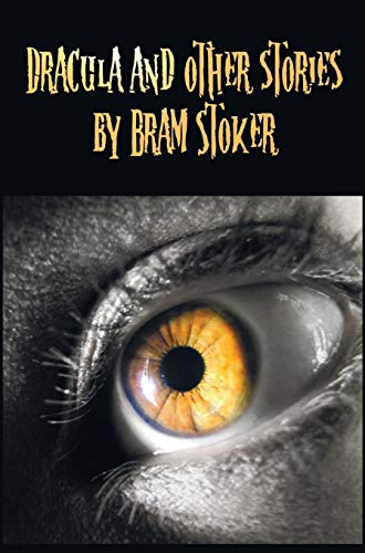 Dracula And Other Stories By Bram Stoker. (complete And Unabridged). Includes Dr [Hardcover]