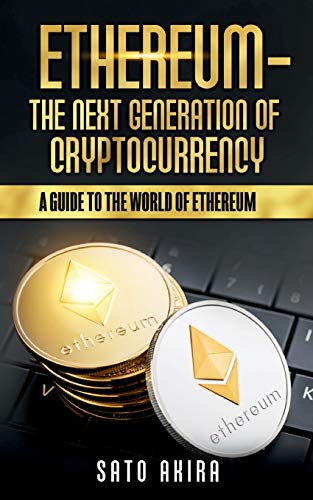 Ethereum  - The Next Generation Of Cryptocurrency