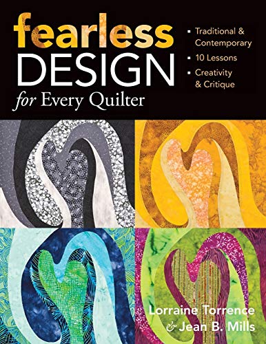 Fearless Design for Every Quilter Traditional & Contemporary  10 Lessons  C [Paperback]