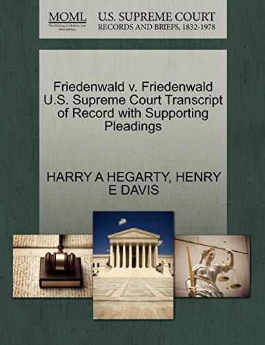 Friedenwald V. Friedenwald U. S. Supreme Court Transcript of Record with Support [Paperback]