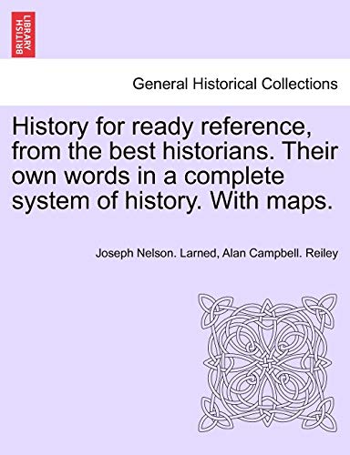 History For Ready Reference, From The Best Historians. Their Own Words In A Comp [Paperback]