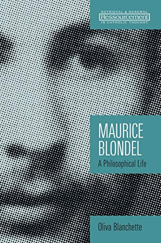 Maurice Blondel A Philosophical Life (ressourcement Retrieval & Renewal In Cat [Paperback]