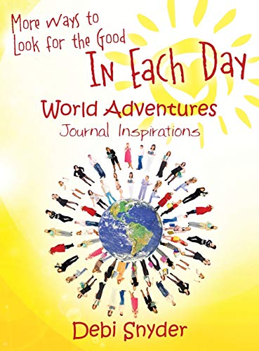 More Ways To Look For The Good In Each Day World Adventures Journal Inspiration [Hardcover]