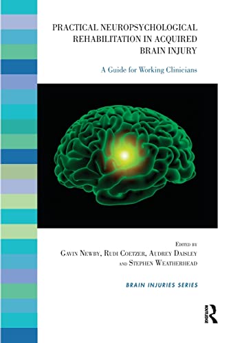 Practical Neuropsychological Rehabilitation in Acquired Brain Injury A Guide fo [Paperback]