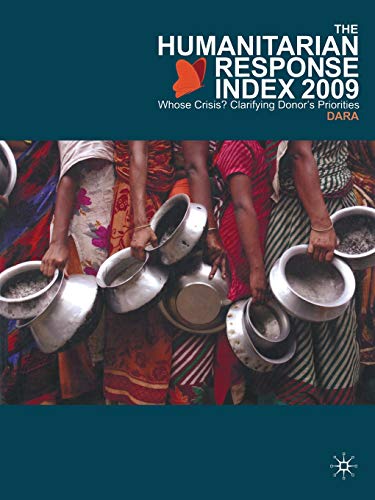 The Humanitarian Response Index (HRI) 2009 Whose Crisis Clarifying Donor's Pri [Paperback]