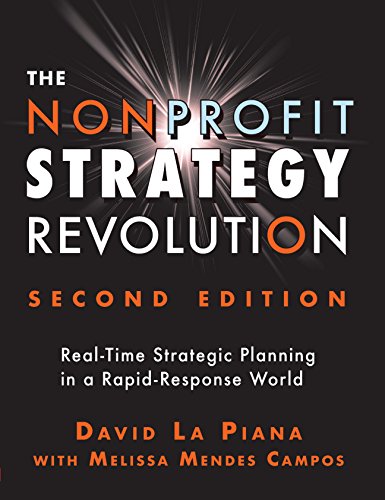 The Nonprofit Strategy Revolution Real-Time Strategic Planning in a Rapid-Respo [Hardcover]