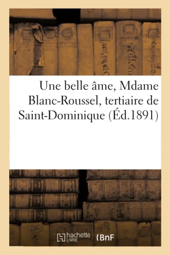 Une Belle Ame, Mdame Blanc-Roussel, Tertiaire De Saint-Dominique