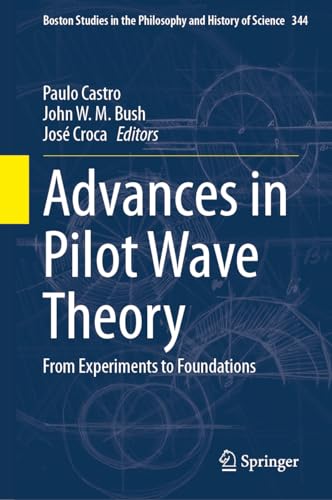 Advances in Pilot Wave Theory From Experiments to Foundations [Hardcover]