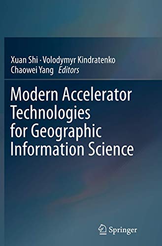 Modern Accelerator Technologies for Geographic Information Science [Paperback]
