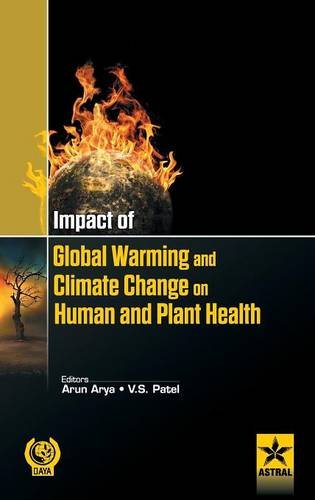 Impact Of Global Warming And Climate Change On Human And Plant Health [Hardcover]