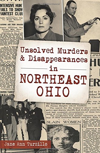 Unsolved Murders and Disappearances in Northeast Ohio [Paperback]