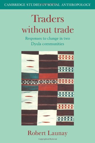 Traders Without Trade Responses to Change in Two Dyula Communities [Paperback]