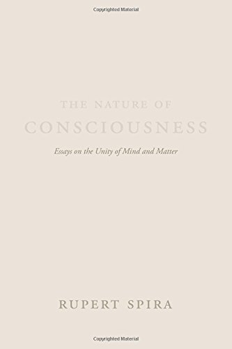 The Nature Of Consciousness Essays On The Unity Of Mind And Matter [Paperback]