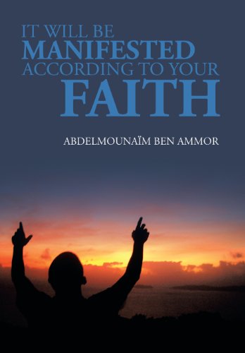 It Will Be Manifested According to Your Faith [Hardcover]