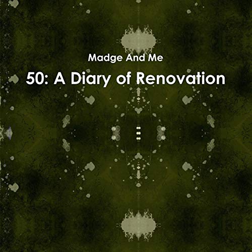 50  A Diary of Renovation [Paperback]