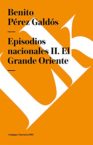 Episodios nacionales II. El Grande Oriente [Paperback]