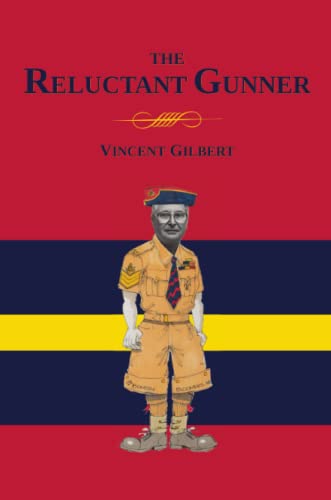 Memoirs Of A Reluctant Gunner [Paperback]