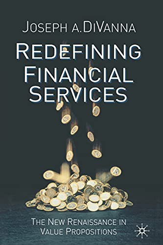Redefining Financial Services The New Renaissance in Value Propositions [Paperback]